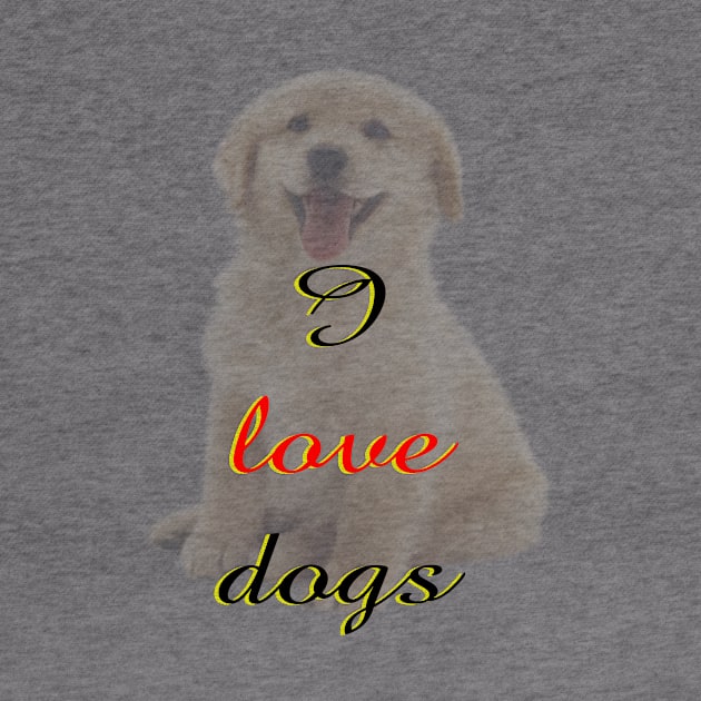 I love dogs by ahihishirt